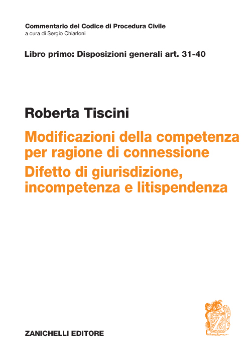 Art. 31-40. Modificazioni della competenza per ragioni di connessione. Difetto di giurisdizione, incompetenza e litispendenza Scarica PDF EPUB
