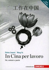 Copertina  In Cina per lavoro : usi, costumi e parole
