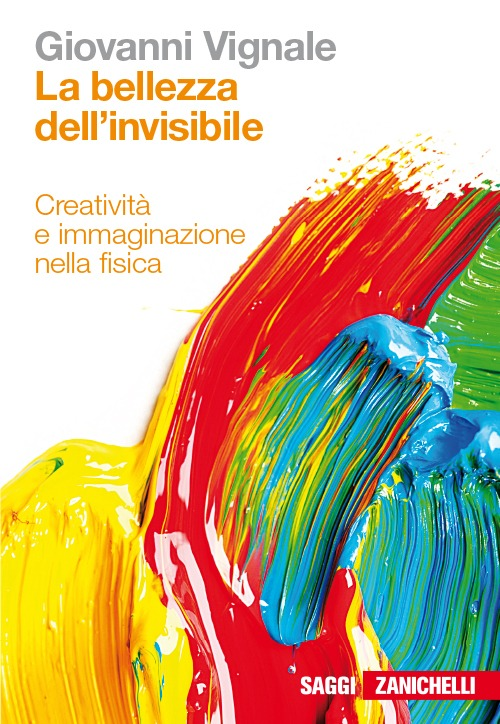 La bellezza dell'invisibile. Creatività e immaginazione nella fisica Scarica PDF EPUB
