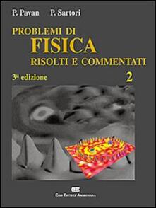 Problemi di fisica 2 risolti e commentati.pdf