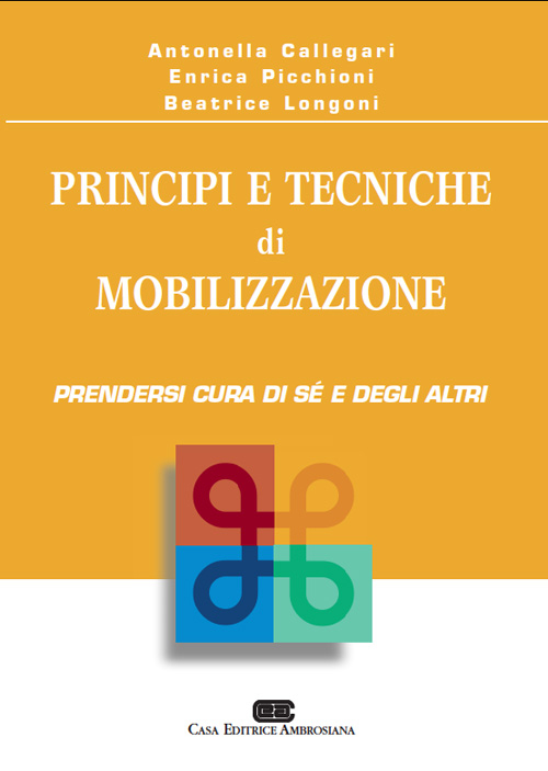 Principi e tecniche di mobilizzazione. Prendersi cura di sé e degli altri