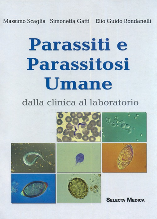 Parassiti e parassitosi umane. Dalla clinica al laboratorio