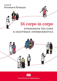 Di corpo in corpo. Etnografie tra cura e assistenza infermieristica Scarica PDF EPUB
