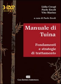 Manuale di Tuina, fondamenti e strategie di trattamento. Con 3 DVD