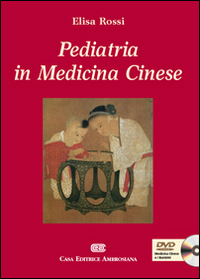 Pediatria in medicina cinese. Con DVD Scarica PDF EPUB
