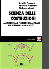 Scienza delle costruzioni. L'analisi della tensione nelle travi. Un software applicativo Scarica PDF EPUB
