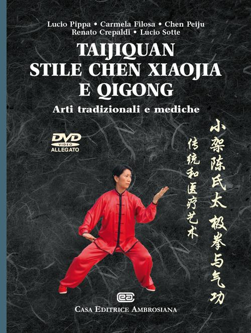 Taijiquan stile chen xiaojia e Qicong. Arti tradizionali e mediche. Con DVD Scarica PDF EPUB
