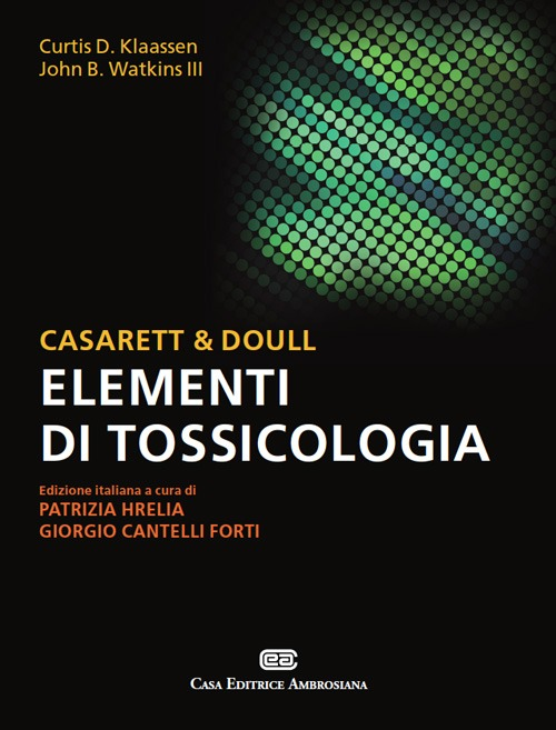 Casarett & Doull. Elementi di tossicologia