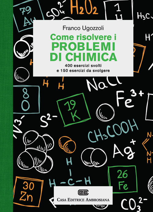 Come risolvere i problemi di chimica. 400 esercizi svolti e 150 esercizi da svolgere Scarica PDF EPUB
