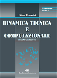 Dinamica tecnica e computazionale. Vol. 1: Sistemi lineari.