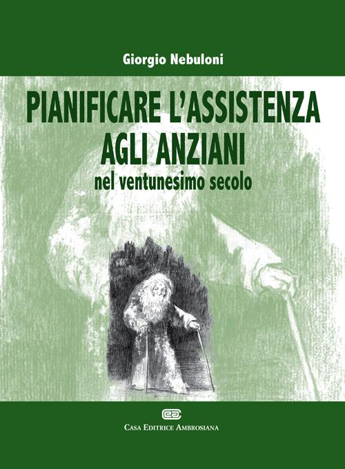 Pianificare l'assistenza agli anziani nel ventunesimo secolo Scarica PDF EPUB
