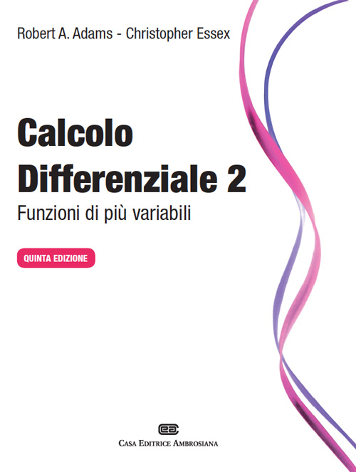 Calcolo differenziale. Funzioni di più variabili. Vol. 2