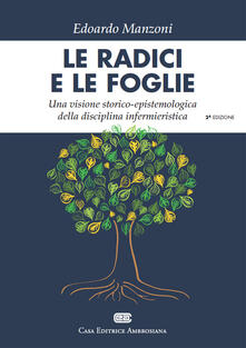 Libro Pdf Storia E Filosofia Dell Assistenza Infermieristica Le Radici E Le Foglie Una Visione Storico Epistemologica Della Disciplina Infermieristica Pdf Time