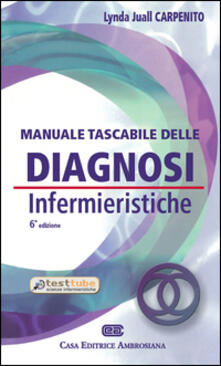 Manuale tascabile delle diagnosi infermieristiche. Applicazione alla pratica clinica.pdf