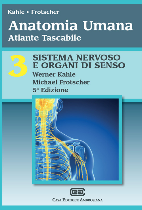 Anatomia umana. Atlante tascabile. Vol. 3: Sistema nervoso e organi di senso.