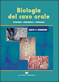 Biologia del cavo orale. Istologia, biochimica, fisiologia Scarica PDF EPUB
