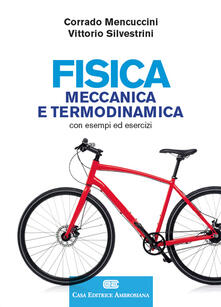 Fisica. Meccanica e termodinamica. Con esempi ed esercizi. Con Contenuto digitale (fornito elettronicamente).pdf