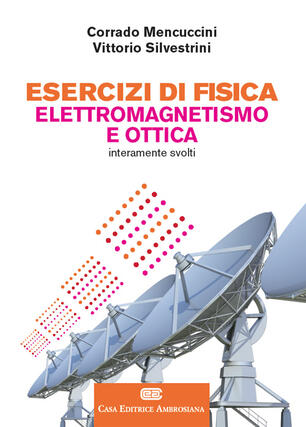 Esercizi Di Fisica Elettromagnetismo E Ottica Con Aggiornamento Online Corrado Mencuccini Vittorio Silvestrini Libro Zanichelli Ibs