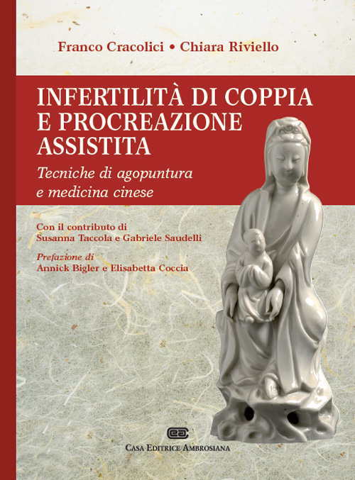 Infertilità di coppia e procreazione assistita. Tecniche di agopuntura e medicina cinese Scarica PDF EPUB
