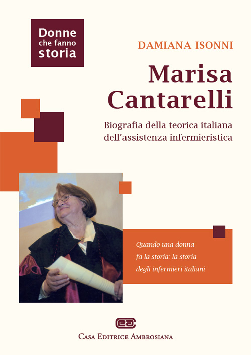 Marisa Cantarelli. Biografia della teorica italiana dell'assistenza infermieristica Scarica PDF EPUB
