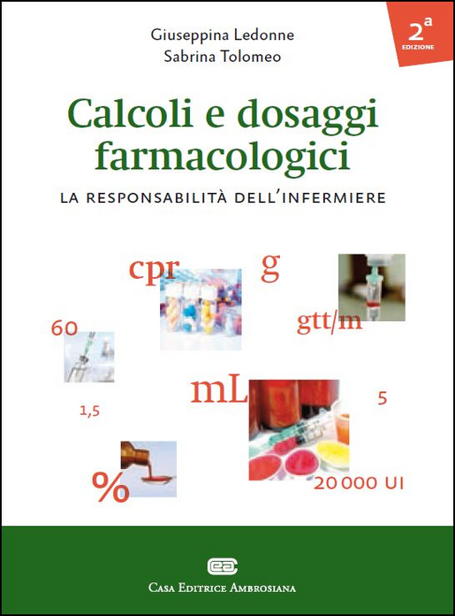 Calcoli e dosaggi farmacologici. La responsabilità dell'infermiere