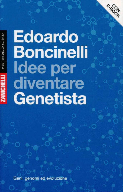 Idee per diventare genetista. Geni, genomi ed evoluzione. Con aggiornamento online Scarica PDF EPUB
