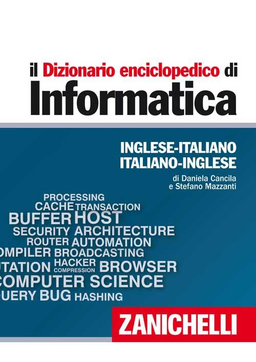 Image of Il dizionario enciclopedico di informatica. Inglese-italiano, italiano-inglese. Ediz. bilingue. Con aggiornamento online