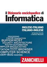 Libro Il dizionario enciclopedico di informatica. Inglese-italiano, italiano-inglese. Ediz. bilingue. Con aggiornamento online Daniela Cancila Stefano Mazzanti