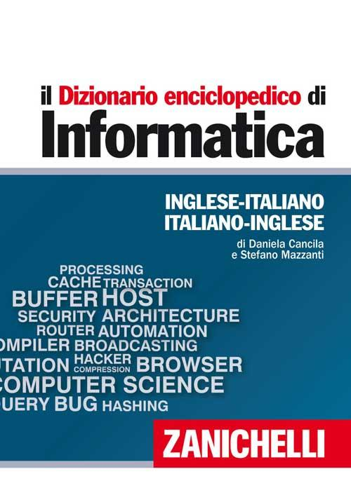 Il dizionario enciclopedico di informatica. Inglese-italiano, italiano-inglese. Con aggiornamento online