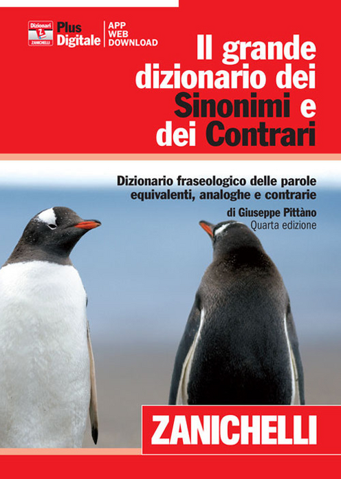 Il grande dizionario dei sinonimi e dei contrari. Dizionario fraseologico delle parole equivalenti, analoghe e contrarie. Con aggiornamento online