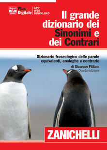 Il grande dizionario dei sinonimi e dei contrari. Dizionario fraseologico delle parole equivalenti, analoghe e contrarie. Con aggiornamento online.pdf