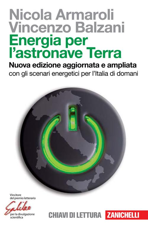 Energia per l'astronave Terra. Con gli scenari energetici per l'Italia di domani