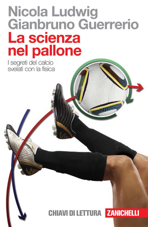 La scienza nel pallone. I segreti del calcio svelati con la fisica