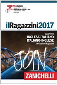 Il Ragazzini 2017. Dizionario inglese-italiano italiano-inglese. DVD. Con aggiornamento online