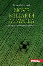 Libro Nove miliardi a tavola. Droni, big data e genomica per l'agricoltura 4.0 Mauro Mandrioli