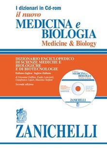 Medicina e biologia. Medicine & biology. Dizionario enciclopedico di scienze mediche e biologiche e di biotecnologie. Italiano-inglese, inglese-italiano. CD-ROM.pdf