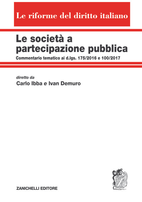 Image of Le società a partecipazione pubblica. Commentario tematico ai d.lgs. 175/2016 e 100/2017. Volume unico