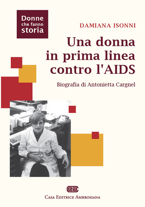 Image of Una donna in prima linea contro l'AIDS. Biografia di Antonietta Cargnel