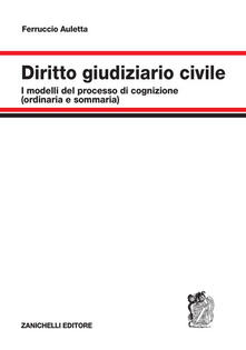 Diritto giudiziario civile. I modelli del processo di cognizione (ordinaria e sommaria).pdf