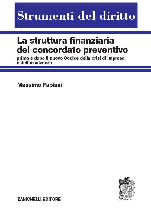 Image of La struttura finanziaria del concordato preventivo. Prima e dopo il nuovo codice della crisi d'impresa e dell'insolvenza