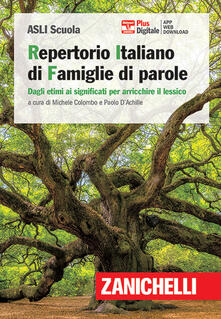 RIF. Repertorio Italiano di Famiglie di parole. Dagli etimi ai significati per arricchire il lessico. Con app. Con Contenuto digitale per download.pdf
