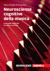 Libro Neuroscienze cognitive della musica. Il cervello musicale tra arte e scienza Alice Mado Proverbio