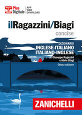 Libro Il Ragazzini/Biagi Concise. Dizionario inglese-italiano. Italian-English dictionary. Versione plus. Con Contenuto digitale per accesso online. Con Contenuto digitale per download Giuseppe Ragazzini Adele Biagi
