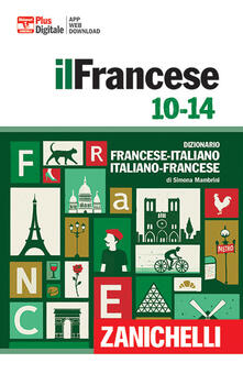 Francese 10-14. Dizionario francese-italiano, italiano francese. Con Contenuto digitale (fornito elettronicamente).pdf