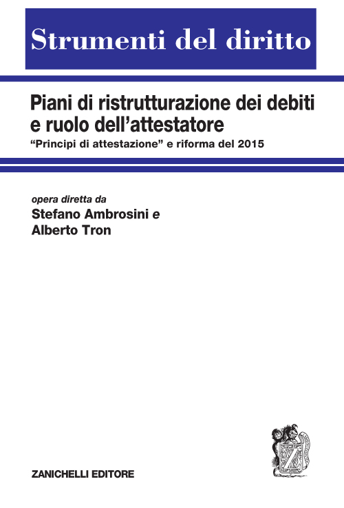 Image of Piani di ristrutturazione dei debiti e ruolo dell'attestatore. «Principi di attestazione" e riforma del 2015