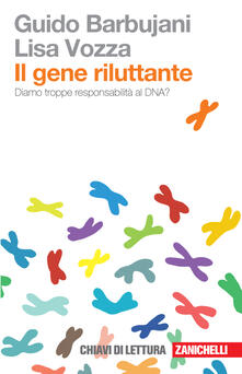 Il gene riluttante. Diamo troppe responsabilità al DNA?.pdf