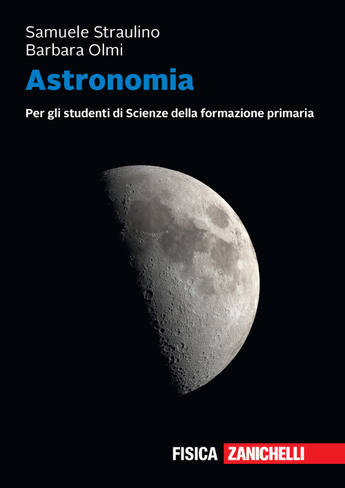 Image of Astronomia. Per gli studenti di scienze della formazione primaria. Volume unico + ebook. Con e-book