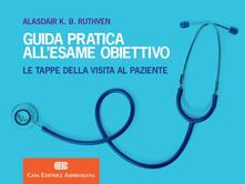 Guida pratica allesame obiettivo. Le tappe della visita al paziente.pdf
