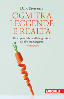 OGM tra leggende e realtà. Alla scoperta delle modifiche genetiche nel cibo che mangiamo.pdf