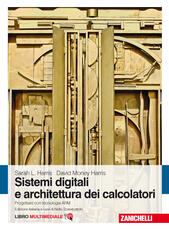 Libro Sistemi digitali e architettura dei calcolatori. Progettare con tecnologia ARM. Con Contenuto digitale (fornito elettronicamente) David Money Harris Sarah L. Harris